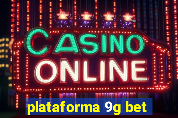 plataforma 9g bet